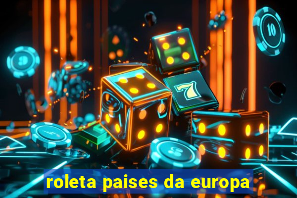 roleta paises da europa